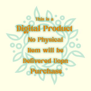 May include: Cream-colored background with a teal floral design. The text in the center reads "This is a Digital Product. No Physical Item will be Delivered Upon Purchase" in orange.