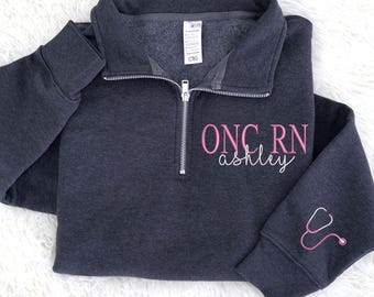 Custom Embroidered Oncology Nurse Quarter Zip Sweatshirt,Oncology Nurse Sweatshirt, Gradua Gift,Gift for Nurse,Christmas