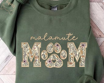 Embroidered Malamute Mom Sweatshirt, Custom Dog Name Sleeve, Floral Applique Dog Mom Gift,Lover Gift,Personalized Pet Owner Sweatshirt