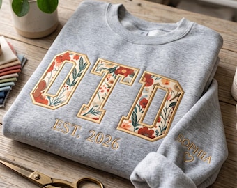 Custom Embroidered OTD Sweatshirt – Personalized Doctor of Occupational Therapy Sweater, Spring Toile Shirt, OTD Class of 2026 Gifts