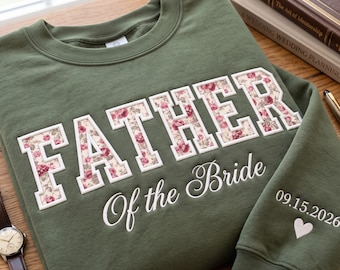 Custom Floral Father of the Bride Embroidered Sweatshirt, Father of the Bride Gift, Father of the Groom Gift, Wedding Party Sweatshirt