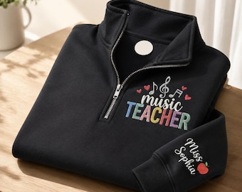 Personalized Music Teacher Quarter Zip Sweatshirt, Custom Embroidered Teacher Pullover, Music Teacher Apparel, Teacher Appreciation Gift