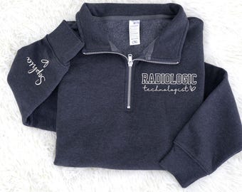 Personalized Embroidered Radiologic Technologist Quarter Zip, Custom Rad Tech Sweatshirt, X Ray Tech Pullover, Graduation Gift