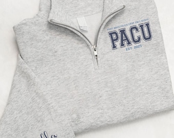 Custom PACU Zip Sweatshirt, Post Anesthesia Care Unit Nurse Sweater, Personalized PACU Nurse Graduation Gift, Pacu Nurse Appreciation Gift