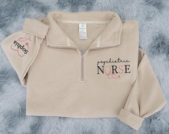 Embroidered Psychiatric Nurse, Psychiatry Gift | Personalized Medical Jacket | Quarter Zip Sweatshirt For Women | Graduation Gift For Nurse