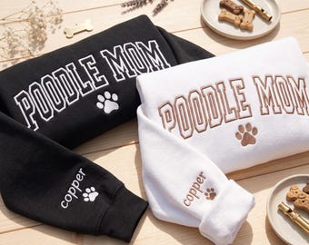 Custom Embroidered Poodle Mom Sweatshirt, Custom Dog Name on Sleeve, Dog Lover Gifts, Gift for Poodle Mama, Dog Mom