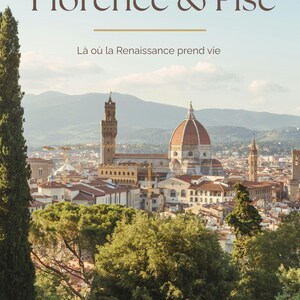 Könnte beinhalten: Panoramablick auf Florenz, Italien, mit dem Dom und anderen historischen Gebäuden. Das Bild zeigt den Text "Florence & Pise" und "Là où la Renaissance prend vie". Grüne Bäume und ein klarer Himmel rahmen die Stadt ein.