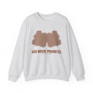 Dark Humor Sweatshirt | Void where prohibited | Funny Sarcastic Crewneck Gift
