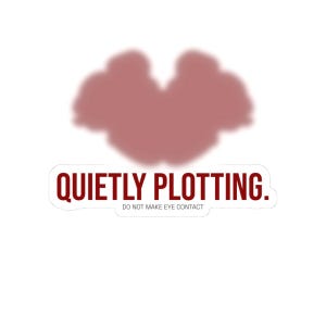 Funny Dark Sticker | Quietly Plotting | Laptop Sticker Sarcastic Vinyl