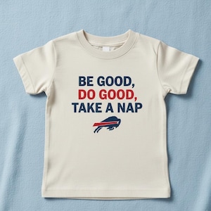 Buffalo Bills &quot;Be Good, Do Good, Take a Nap&quot; Baby/Toddler Onesie or Tee