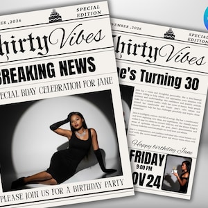 May include: Two newspaper-style invitations with the headline "Thirty Vibes" and the text "Breaking News" and "Jane's Turning 30". One features a photo of a woman in a black dress. The other says "Happy birthday Jane".
