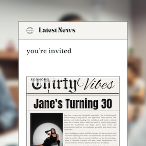 May include: A newspaper-style invitation with the headline "Latest News" and the text "you're invited." The main article is titled "Jane's Turning 30" with the headline "Untrty Vibes."