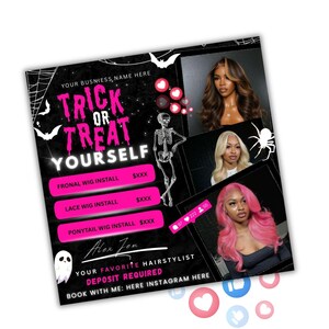 May include: A Halloween-themed promotional graphic. The text "Trick or Treat Yourself" is displayed in pink and white. The graphic includes images of women with various hairstyles, a skeleton, bats, and a spider. It advertises hair styling services.