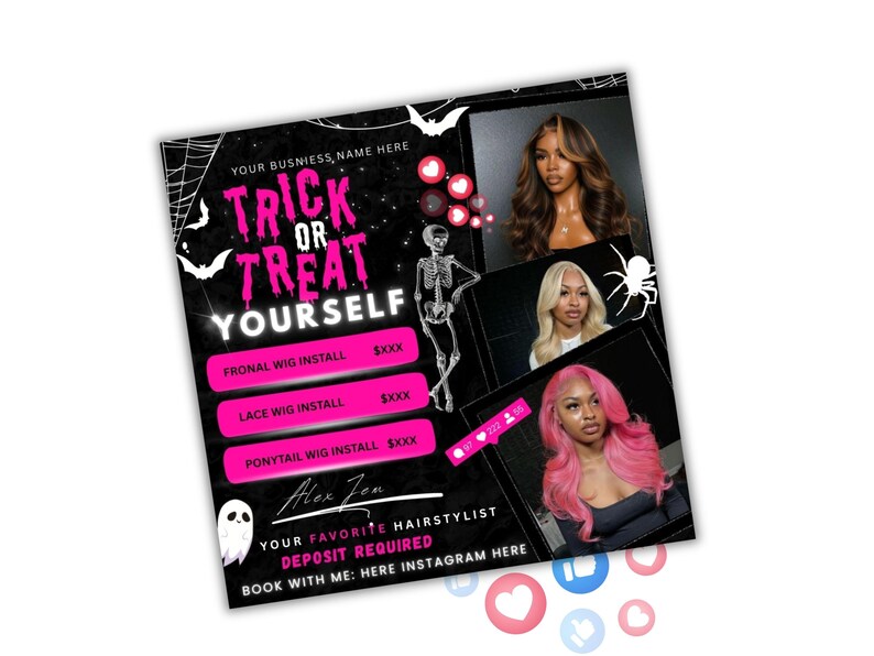 May include: A Halloween-themed promotional graphic. The text "Trick or Treat Yourself" is displayed in pink and white. The graphic includes images of women with various hairstyles, a skeleton, bats, and a spider. It advertises hair styling services.