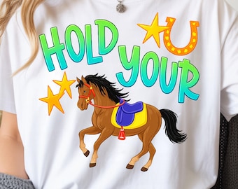 Hold Your Horses PNG, Funny Western Cowgirl Rodeo Graphic, Country Farm Animal Digital Download