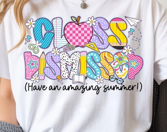 Class Dismissed PNG, Last Day of School Sublimation Design, Teacher Summer Break (Digital Download)