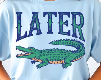 Later Gator Funny Sarcastic Humor Alligator PNG, Vintage Distressed Crocodile (Digital Download)