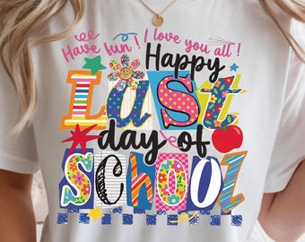 Last Day of School PNG, Colorful Quote, Sublimation PNG (Digital Download)