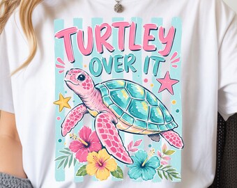 Turtley Over It Sea Turtle PNG, Funny Summer Sublimation, Tropical Beach Vacation (Digital Download)