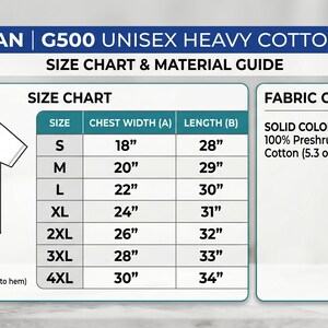 May include: A size chart and material guide for a Gildan G500 Unisex Heavy Cotton Tee. The chart shows chest width and length measurements in inches for sizes S to 4XL. Fabric composition is 100% preshrunk heavyweight cotton.