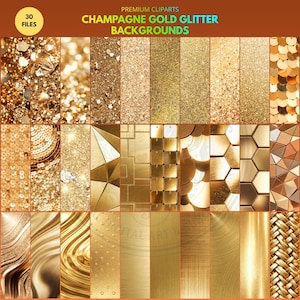 May include: A collection of 30 champagne gold glitter backgrounds. The backgrounds feature various textures, including sequins, geometric patterns, and flowing designs. The text at the top reads "PREMIUM CLIPARTS CHAMPAGNE GOLD GLITTER BACKGROUNDS".