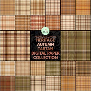 Könnte beinhalten: Eine Sammlung von fünfundzwanzig digitalen Papierdateien mit verschiedenen Schottenkaro- und Plaidmustern in Braun-, Beige-, Orange- und Olivgrüntönen. Der zentrale Text lautet: 25 FILES PREMIUM CLIPARTS HERITAGE AUTUMN TARTAN DIGITAL PAPER COLLECTION.