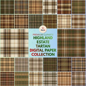 May include: A collection of 25 digital paper files featuring various tartan and plaid patterns in shades of brown, tan, cream, and olive green. The central text reads 25 FILES PREMIUM CLIPARTS HIGHLAND ESTATE TARTAN DIGITAL PAPER COLLECTION.