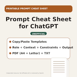 May include: A printable prompt cheat sheet for ChatGPT. The image features text that reads "Prompt Cheat Sheet for ChatGPT" with bullet points listing copy/paste templates, role, context, constraints, output, and PDF and TXT formats.