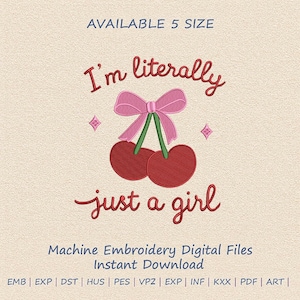 I&#39;m Literally Just a Girl Cherry Bow Embroidery Design, Cute Feminine Machine Embroidery File, Coquette Aesthetic Stitch Pattern