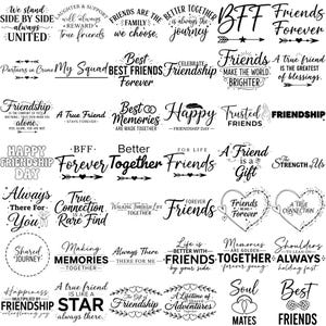 May include: A collection of black and white friendship quotes and phrases in various fonts. The phrases include "Best Friends Forever," "A True Friend," and "Happy Friendship Day." The design is suitable for wall art or gifts.