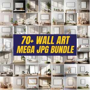 Op de afbeelding: Een verzameling ingelijste wandkunst, gepresenteerd in diverse interieurs. De afbeelding toont verschillende frame stijlen en maten, met de nadruk op lege doeken. De tekst in de afbeelding luidt "70+ WALL ART MEGA JPG BUNDLE."