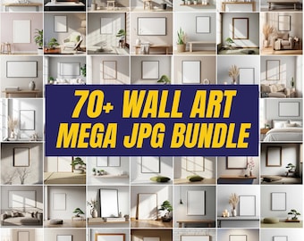 May include: A collection of framed wall art displayed in various interior settings. The image features a variety of frame styles and sizes, with a focus on blank canvases. Text in the image reads "70+ WALL ART MEGA JPG BUNDLE."