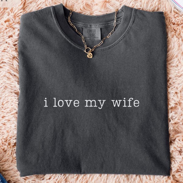 Comfort Colors® I Love My Wife Shirt, Husband Gift Tee, Anniversary Gift For Him, Cute Couples T-Shirt