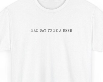 Camiseta "Mal día para ser una cerveza"