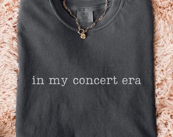 Comfort Colors® In My Concert Era Shirt, Concert Lover Shirts, Music Fan Tee