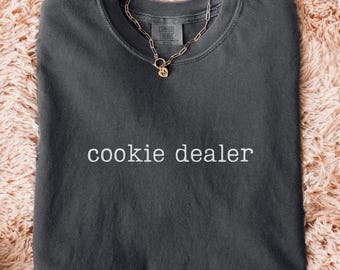 Comfort Colors® Cookie Dealer T-Shirt, Funny Baking Graphic Tee, Cookie Lover Shirt, Dessert Humor Gift
