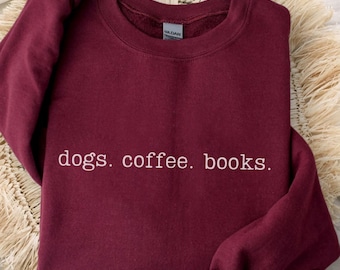 Dogs Coffee Books Sweatshirt, Book Lover Sweater, Dog Mom Gift, Reading Lover Sweatshirt, Cozy Bookish Crewneck