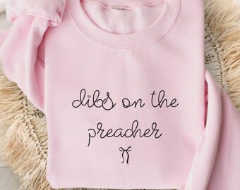 Dibs On The Preacher Sweatshirt, Christian Crewneck, Pastor Wife Sweater, Church Outfit, Faith Based Pullover