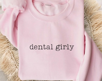 Dental Girly Sweatshirt, Dental Hygienist Crewneck, RDH Graduation Pullover, Dentist Assistant Gift