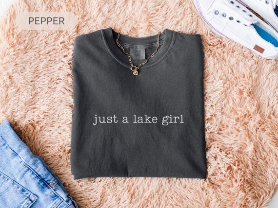 Comfort Colors® Just A Lake Girl Shirt, Cute Summer Graphic Tee, Water Life Quote Shirts, Boating Babe Gift For Women