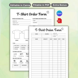 May include: Two white T-shirt order forms with black text. The forms include sections for order and customer information, shirt type, payment, and delivery methods. The forms are labeled "Editable in Canva," "Fillable in PDF," and "Extra Bonus."