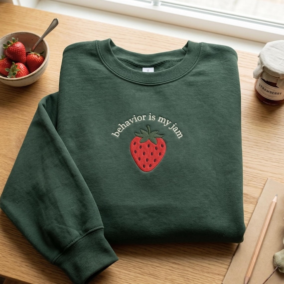 Embroidered Strawberry Sweatshirt: Behavior is My Jam Graphic Tee