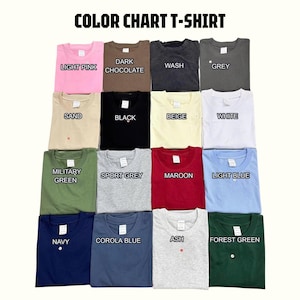 May include: A colour chart of t-shirts in various colours, including light pink, dark chocolate, grey, black, beige, white, military green, maroon, light blue, navy, and forest green. The text "COLOR CHART T-SHIRT" is at the top.