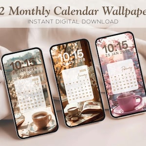 May include: Three smartphones displaying monthly calendar wallpapers. Each phone shows a different month, with a coffee cup and floral background. The time is 10:15 AM, January 25, 2026, is displayed on each screen. Text at the top reads "12 Monthly Calendar Wallpapers, INSTANT DIGITAL DOWNLOAD."