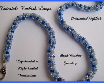 Tutorial Beaded Crochet Turkish Loops Bracelet or Necklace - Left Handed and Right Handed Beading Pattern, Instructions, Download, PDF, DIY