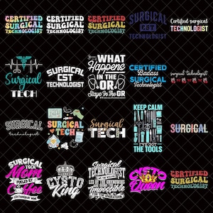 May include: A selection of colourful graphic designs on a black background, featuring text related to surgical technology. Designs include phrases like "Certified Surgical Technologist," "Surgical Tech," and "What Happens in the OR."