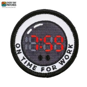 Work Humor Iron on Patch – 7:59 On Time Embroidered Patch