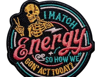 I Match Energy Skeleton Patch, Funny Embroidered Iron-On Patch (3")