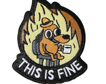 This is Fine Dog Patch, Funny Meme Embroidered Patches