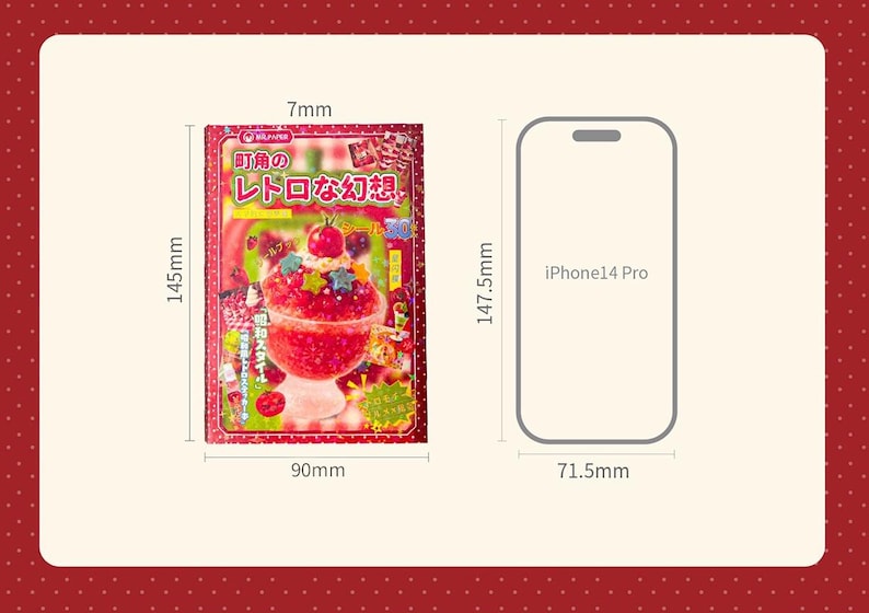 May include: A colorful package with Japanese text and a dessert illustration, next to an iPhone 14 Pro. The package is 145mm tall, 90mm wide, and 7mm thick. The phone is 147.5mm tall and 71.5mm wide.